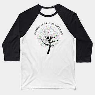 Music is in our nature. Baseball T-Shirt